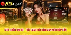 Chơi Chắn Online - Tựa Game Bài Dân Gian Siêu Hấp Dẫn